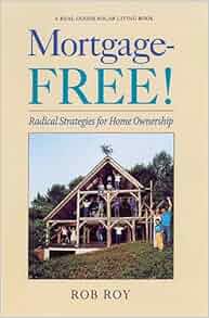 Mortgage Free Radical Strategies For Home Ownership