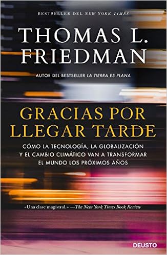 Gracias por llegar tarde: Cómo la tecnología, la globalización y el cambio climático van a transformar el mundo los próximos años (Sin colección)