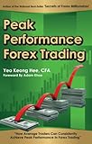 Peak Performance Forex Trading - How Average Traders Can Consistently Achieve Peak Performance In Forex Trading