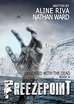 Amazon Com Freezepoint Deserted With The Dead Book 4