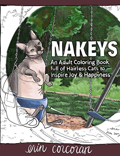 NAKEYS: An Adult Coloring Book full of Hairless Cats to Inspire Joy & Happiness by Erin Corcoran