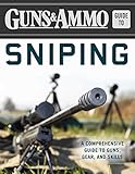 Guns & Ammo Guide to Sniping: A Comprehensive Guide to Guns, Gear, and Skills by