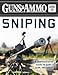 Guns & Ammo Guide to Sniping: A Comprehensive Guide to Guns, Gear, and Skills by