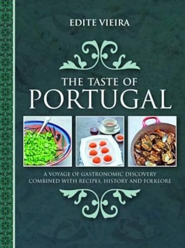 Download The Taste of Portugal: A Voyage of Gastronomic Discovery Combined with Recipes, History and Folklore PDF