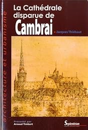 La  cathédrale disparue de Cambrai