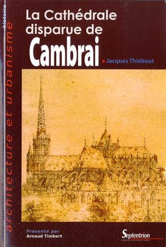 La  cathédrale disparue de Cambrai