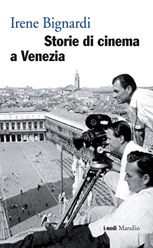 Storie di cinema a Venezia (I nodi) (Italian Edition)