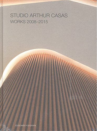 Studio Arthur Casas: Works 2008-2015