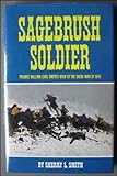 Sagebrush Soldier: Private William L.Smith's View of the Sioux War of 1876 by William Earl Smith (19 by 
