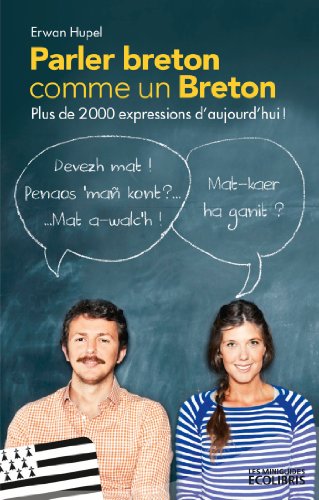 Parler breton comme un Breton: Plus de 2000 expressions en Brezhoneg ! by (Paperback)