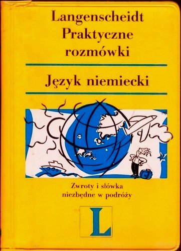 Jezyk Niemiecki Praktyczne Rozmowki: Zwroty i Slowka Niezbedne w Podrozy (Polish-German Edition)