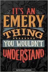 Amazon.com: Emery: It's An Emery Thing You Wouldn't Understand - Emery