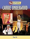 Carrie Underwood (Overcoming Adversity: Sharing the American Dream (Library))