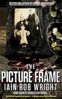 The Picture Frame: An Occult Horror Novel by [Wright, Iain Rob]