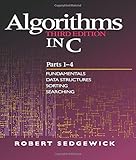 Algorithms in C, Parts 1-4: Fundamentals, Data Structures, Sorting, Searching (3rd Edition) (Pts. 1-4)