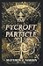 The Pycroft Particle by Matthew E. Nordin