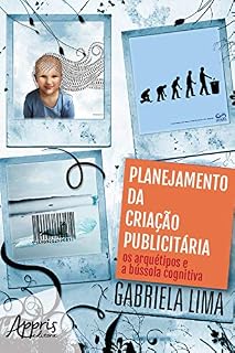 Livro Planejamento da Criação Publicitária: Os Arquétipos e a Bússola Cognitiva: Volume 3