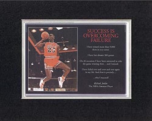 Touching and Heartfelt Poem for Motivations - [SUCCESS IS OVERCOMING FAILURE - I have missed more than 9,000 shots in my career. I have lost... Micheal Jordan] Motivational Saying on BlackOnWhite 8 x 10 inches Double Beveled Matting