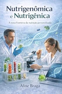 Livro Nutrigenômica e Nutrigênica: A nova fronteira da nutrição personalizada