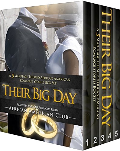 Their Big Day: 5 African American Marriage Romance Stories Box Set (Afro Bundles Book 4)