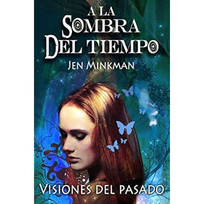 A La Sombra Del Tiempo, Libro 2: Visiones Del Pasado A La Sombra Del Tiempo, Libro 2: Visiones Del Pasado