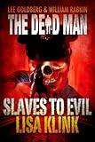 Slaves to Evil (Dead Man Book 11)