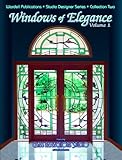 Windows of Elegance - Volume 1 - Stained Glass (Studio Designer Series) (Wardell Publications Studio Designer) by 