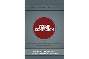 The Psychology of Trump Contagion: An Existential Danger to American Democracy and All Humankind