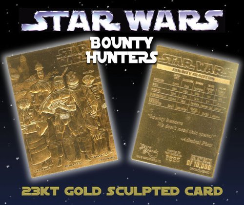 Star Wars BOUNTY HUNTERS 23KT Gold Card Sculptured - Limited Edition #/10,000