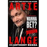 Wanna Bet?: A Degenerate Gambler's Guide to Living on the Edge