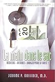 Image de La Main Dans le Sac: Medicine + Affaires = Danger pour la Sante (French Edition)