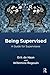 Being Supervised: A Guide for Supervisees