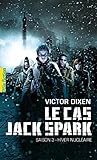 Le cas Jack Spark (Saison 3) - Hiver nucléaire: Saison 3 - Hiver nucléaire (French Edition) by 