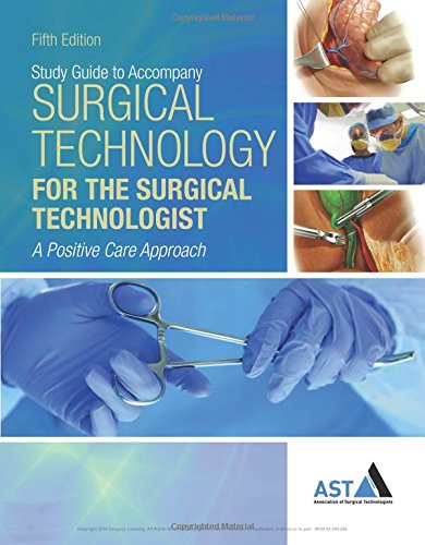 Download Study Guide with Lab Manual for the Association of Surgical Technologists' Surgical Technology for the Surgical Technologist: A Positive Care Approach, 5th