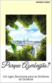 Livro Porque Azerbaijão?: Um lugar fascinante para as Mulheres do Ocidente (Azerbaijão para o Brasil)