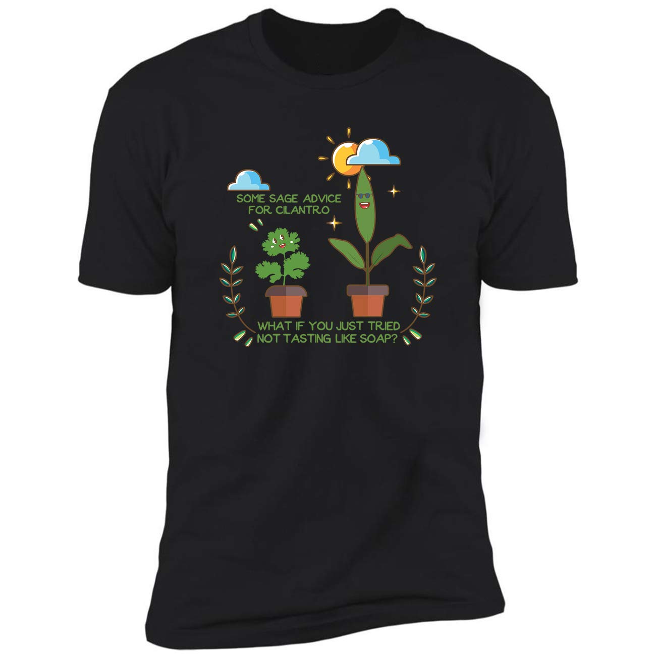 Some Sage Advice For Cilantro-cooking Gift For Cook Lover Ted T-shirt