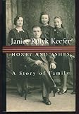 Front cover for the book Honey and Ashes: A Story of Family by Janice Kulyk Keefer