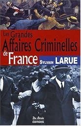 Les  grandes affaires criminelles de France