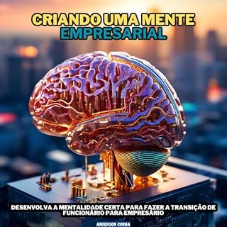 Livro Criando uma mente empresarial: Desenvolva a mentalidade certa para fazer a transição de funcionário para empresário
