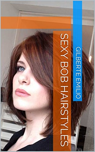Sexy Bob Hairstyles Kindle Edition By Gilberte Emilio Health