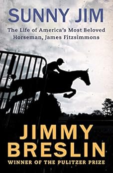 Sunny Jim The Life Of America S Most Beloved Horseman