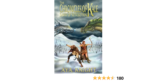 Amazon Com The Chronicles Of Kale Dawn Of Retribution Book 2 Ebook Knight Aya Kindle Store