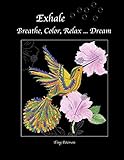 Exhale: Breathe, Color, Relax ... Dream by Ting Peterson