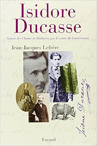 Isidore Ducasse Auteur Des Chants De Maldoror Par Le Comte De Lautreamont Biographies Litteraires French Edition Lefrere Jean Jacques 9782213601168 Amazon Com Books Isidore Ducasse Auteur Des Chants De Maldoror Par Le Comte De Lautreamont Biographies Litteraires French Edition Lefrere Jean Jacques 9782213601168 Amazon Com Books