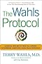 The Wahls Protocol: A Radical New Way to Treat All Chronic Autoimmune Conditions Using Paleo Principles