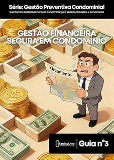 Livro GESTÃO FINANCEIRA SEGURA EM CONDOMÍNIOS — GUIA PRÁTICO PARA PREVENÇÃO DE RISCOS E ORGANIZAÇÃO FINANCEIRA: Guia Técnico de Gestão Financeira Condominial ... (Gestão Preventiva Condominial Livro 2)