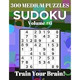 Sudoku 300 Medium Puzzles Volume 6: Train Your Brain!