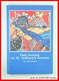 Fish Dreams : Or St. Anthony's Sermon, James, J. W., 077343545X