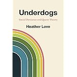 Underdogs: Social Deviance and Queer Theory