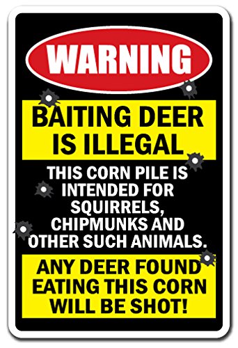 SignMission Baiting Deer is Illegal Any Deer Found Will Be Shot! Warning Sign | Indoor/Outdoor | Funny Home Décor for Garages, Living Rooms, Bedroom, Offices Gift Hunting Sign Wall Plaque Decoration